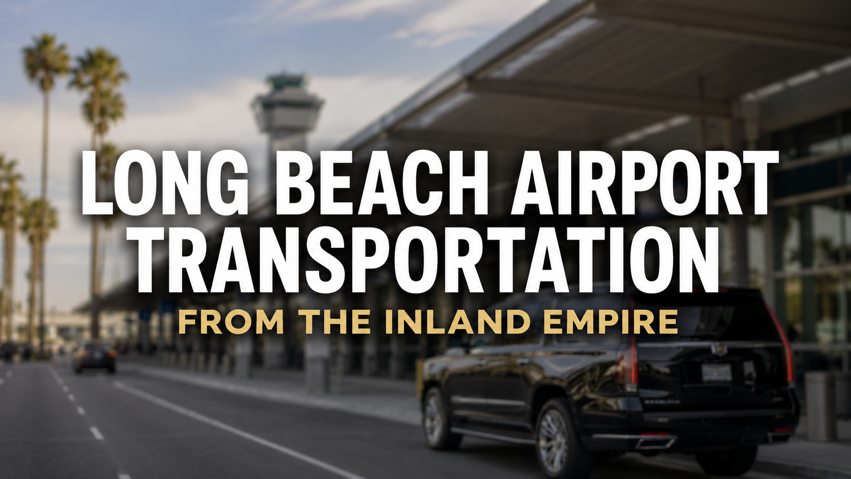 Book Long Beach Airport Transportation from Corona